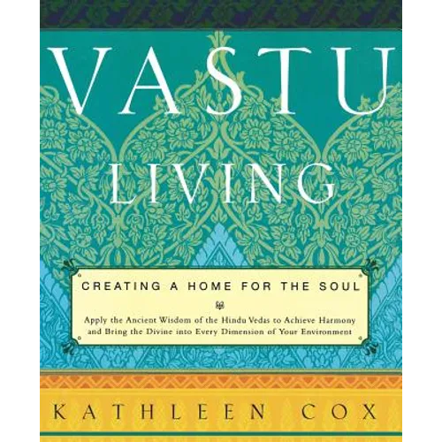 Vastu Living: Creating a Home for the Soul - Paperback | Books | Wiccan Center
