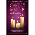 Candle Magick for Beginners: A Comprehensive Guide to Spells and Rituals - Paperback | Books | Wiccan Center