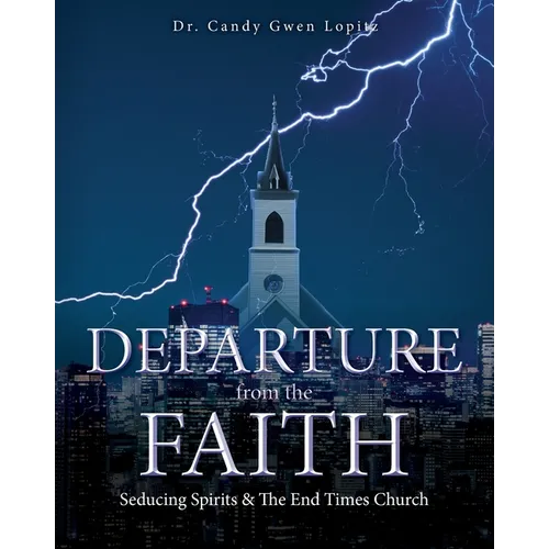 Departure From the Faith: Seducing Spirits & The End Times Church - Paperback | Books | Wiccan Center