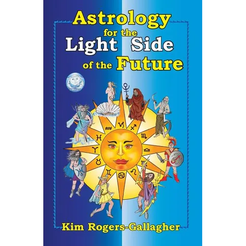 Astrology for the Light Side of the Future - Paperback | Books | Wiccan Center