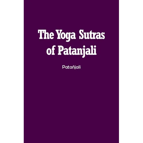 The Yoga Sutras of Patanjali: The Book of the Spiritual Man - Paperback | Books | Wiccan Center