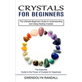 Crystals for Beginners: The Essential Guide to the Power of Crystals for Happiness (The Ultimate Beginners Guide to Understanding and Using Healing Cr - Paperback | Books | Wiccan Center