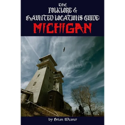 The Folklore & Haunted Locations Guide: Michigan - Paperback | Books | Wiccan Center