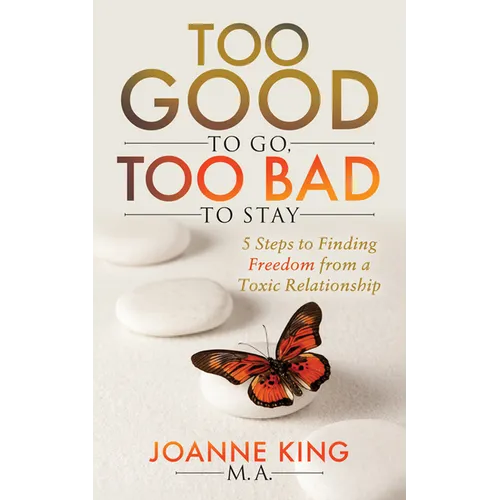 Too Good to Go Too Bad to Stay: 5 Steps to Finding Freedom from a Toxic Relationship - Paperback | Books | Wiccan Center