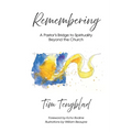 Remembering: A Pastor's Bridge to Spirituality Beyond the Church - Paperback | Books | Wiccan Center