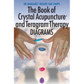 Crystal Acupuncture & Teragram Therapies Diagrams - Paperback | Books | Wiccan Center