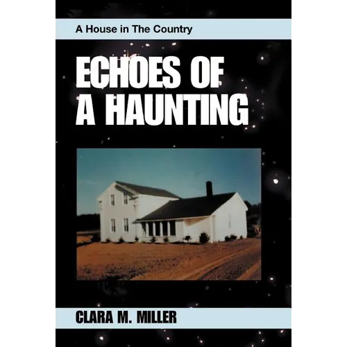 Echoes of a Haunting: A House in the Country - Hardcover | Books | Wiccan Center