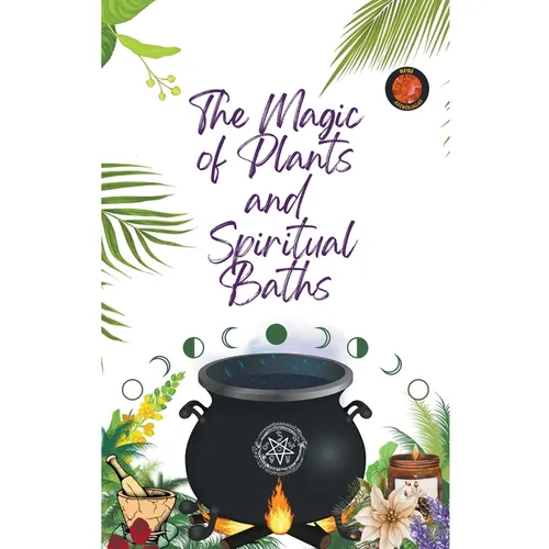 The Magic of Plants and Spiritual Baths - Paperback | Books | Wiccan Center