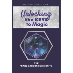 Unlocking the Keys to Magic: A Conversation with Franz Bardon Practitioners - Paperback | Books | Wiccan Center