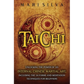 Tai Chi: Unlocking the Power of an Internal Chinese Martial Art, Including the 24 Forms and Meditation Techniques for Beginners - Paperback | Books | Wiccan Center