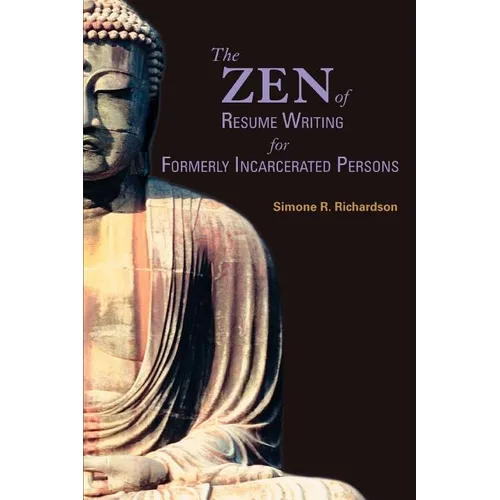 The Zen of Resume Writing for Formerly Incarcerated Persons - Paperback | Books | Wiccan Center