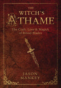 The Witch's Athame: The Craft, Lore & Magick of Ritual Blade | Witchcraft | Wiccan Center