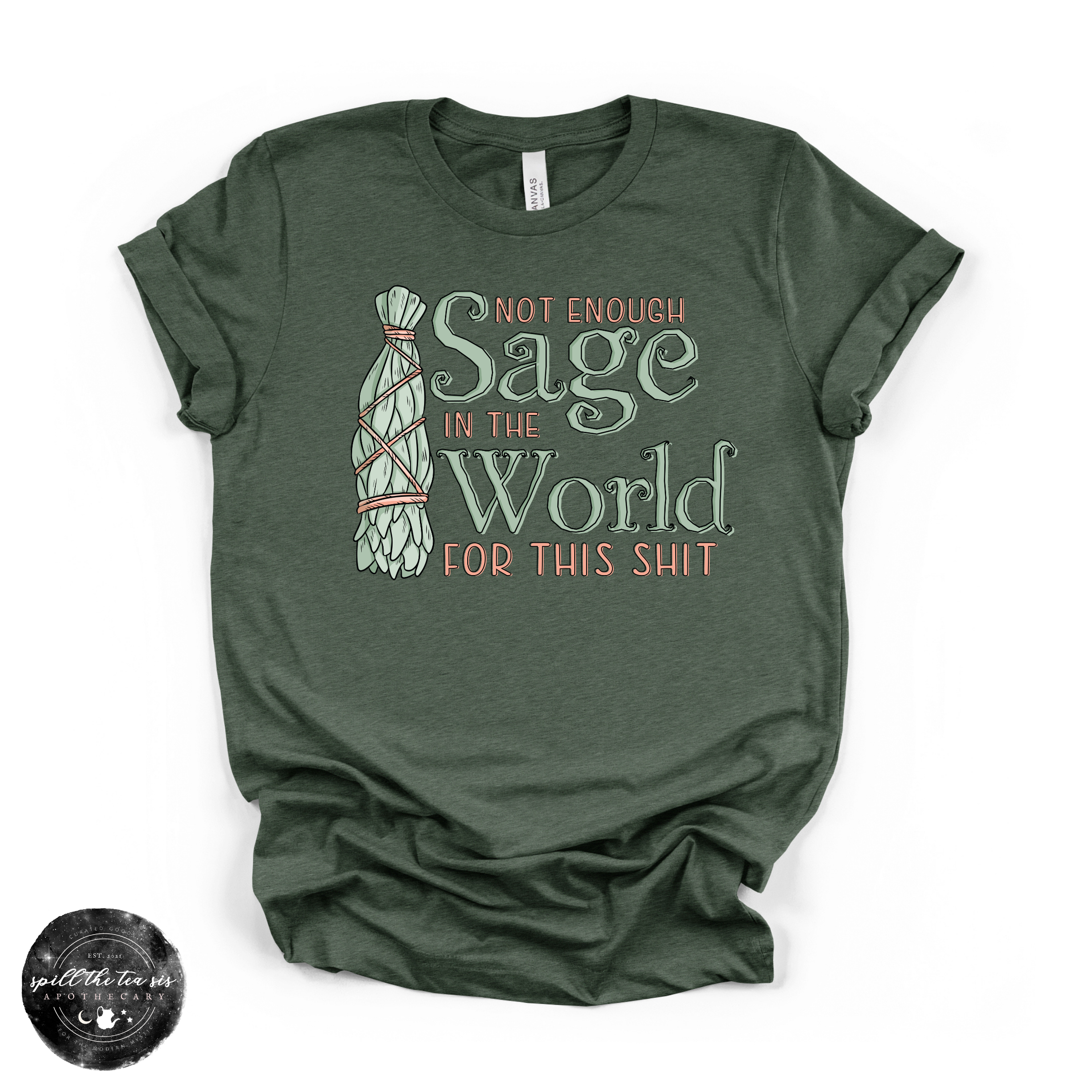 Not Enough Sage In The World Tee | Funny Spiritual Graphic T-Shirt | | Wiccan Center