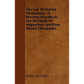 The Law of Psychic Phenomena - A Working Hypothesis for the Study of Hypnotism, Spiritism, Mental Theraputics - Paperback | Books | Wiccan Center