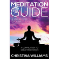Meditation Guide: A Step by Step Guide on How to Meditate: A Compilation to Great Meditation - Paperback | Books | Wiccan Center
