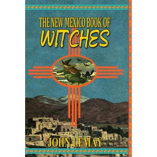 The New Mexico Book of Witches - Hardcover | Books | Wiccan Center