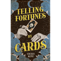 Telling Fortunes by Cards: Including Information on the Ouija Board - Paperback