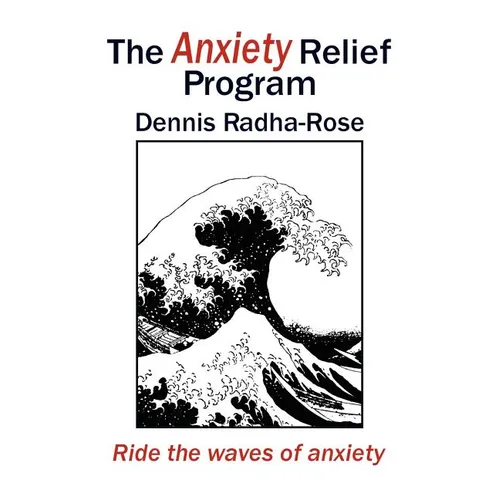 The Anxiety Relief Program: Ride the waves of anxiety - Paperback | Books | Wiccan Center