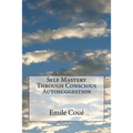 Self Mastery Through Conscious Autosuggestion - Paperback | Books | Wiccan Center