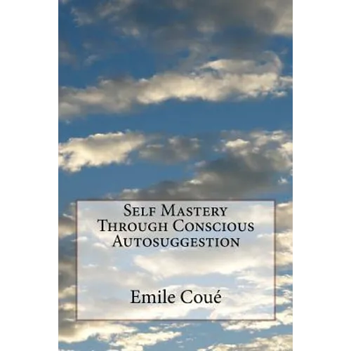 Self Mastery Through Conscious Autosuggestion - Paperback | Books | Wiccan Center