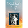 Mom Says "IS": A Visit from An Angel - Hardcover | Books | Wiccan Center