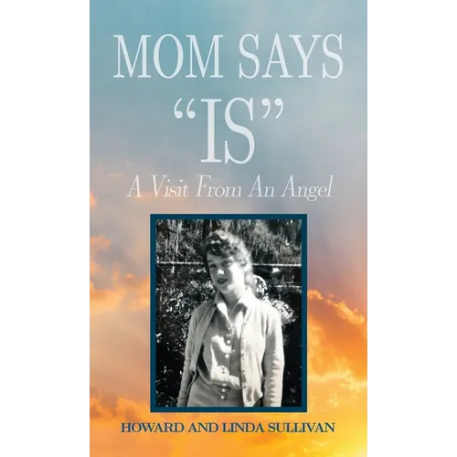 Mom Says "IS": A Visit from An Angel - Hardcover | Books | Wiccan Center