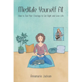Meditate Yourself Fit: How to Fool Your Cravings to Eat Right and Love Life - Paperback | Books | Wiccan Center