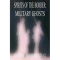 Spirits of the Border: Military Ghosts - Paperback | Books | Wiccan Center