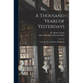 A Thousand Years of Yesterdays: A Strange Story of Mystic Revelations - Paperback