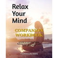 Relax Your Mind Companion Workbook: A Guide To Learn Meditation Techniques To Relieve Stress and Quiet A Busy Mind - Paperback | Books | Wiccan Center
