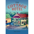 The Cottage Hotel: The History & Untold Tales of Mendon Hamlet's Legendary Stagecoach Inn & Tavern - Paperback | Books | Wiccan Center