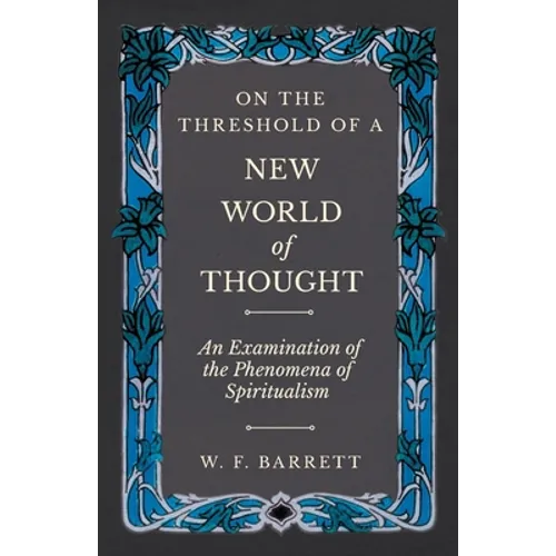 On The Threshold of a New World of Thought - An Examination of the Phenomena of Spiritualism - Paperback | Books | Wiccan Center