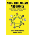 Your Enneagram and Money: Transforming Enneagram Edges Into Financial Freedom - Paperback