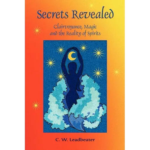 Secrets Revealed: Clairvoyance, Magic and the Reality of Spirits - Paperback | Books | Wiccan Center