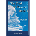 The Truth Is Beyond Belief!: Some thoughts to make you think about the power of your thoughts... - Paperback | Books | Wiccan Center