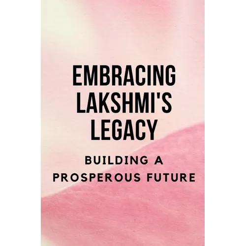 Embracing Lakshmi's Legacy: Building a Prosperous Future - Paperback | Books | Wiccan Center