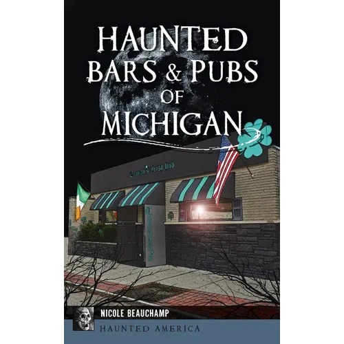 Haunted Bars & Pubs of Michigan - Hardcover | Books | Wiccan Center