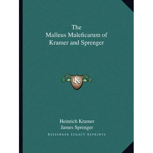 The Malleus Maleficarum of Kramer and Sprenger - Paperback | Books | Wiccan Center