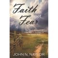 Faith not Fear: The True Account of One Man's Journey to the Other Side - Paperback | Books | Wiccan Center