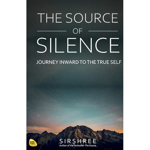 The Source of Silence: Journey Inward to the True Self - Paperback | Books | Wiccan Center