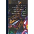 Legends and Superstitions of the Sea and of Sailors in All Lands and at All Times - Hardcover | Books | Wiccan Center