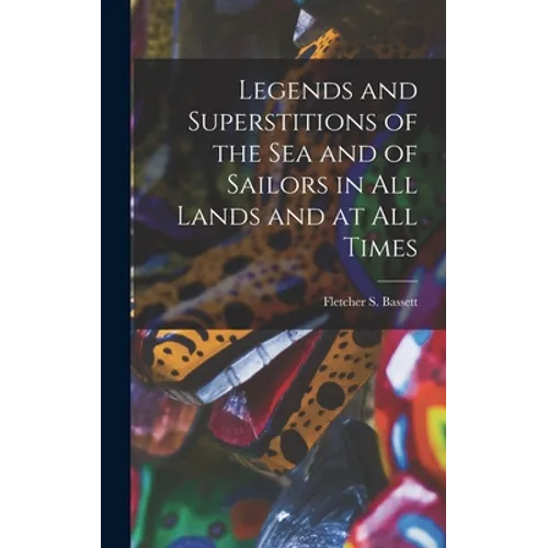 Legends and Superstitions of the Sea and of Sailors in All Lands and at All Times - Hardcover | Books | Wiccan Center