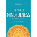 The Gift of Mindfulness: 365 Short Stories, Zen Quotes, Meditations, and Daily Reflections for Inner Peace & Happiness - Hardcover