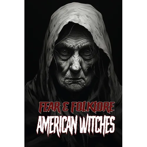 Fear & Folklore: American Witches - Paperback | Books | Wiccan Center