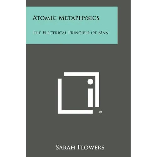 Atomic Metaphysics: The Electrical Principle of Man - Paperback | Books | Wiccan Center