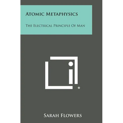 Atomic Metaphysics: The Electrical Principle of Man - Paperback | Books | Wiccan Center