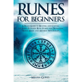 Runes for Beginners: A Pagan Guide to Reading and Casting the Elder Futhark Rune Stones for Divination, Norse Magic and Modern Witchcraft - Paperback | Books | Wiccan Center