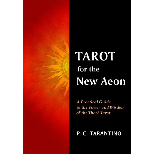 Tarot for the New Aeon: A Practical Guide to the Power and Wisdom of the Thoth Tarot - Paperback | Books | Wiccan Center