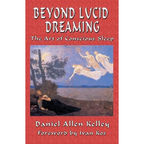 Beyond Lucid Dreaming: The Art of Conscious Sleep - Paperback | Books | Wiccan Center