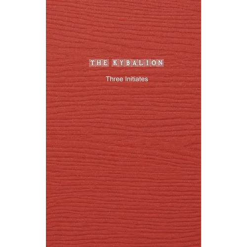 The Kybalion: A Study of The Hermetic Philosophy of Ancient Egypt and Greece - Hardcover | Books | Wiccan Center